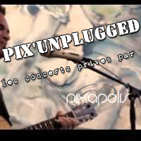 Les Pix'unplugged ... concerts privés Au Pays de Marie